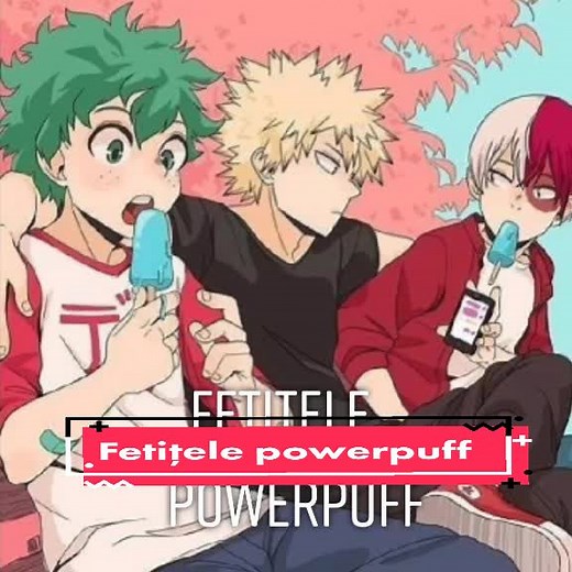 #CapCut #fetitelepowerpuff #todoroki #bakugou #deku #anime #mha #bnha #romania