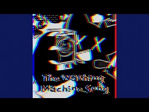 The Washing Machine Song