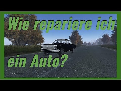 DayZ Tutorial "Wie repariere ich ein Auto"