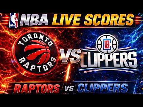Toronto Raptors vs LA Clippers LIVE Score | NBA Live Scores