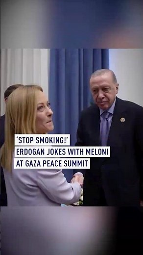 ‘Stop smoking!’ - Erdogan jokes with Meloni at Gaza peace summit