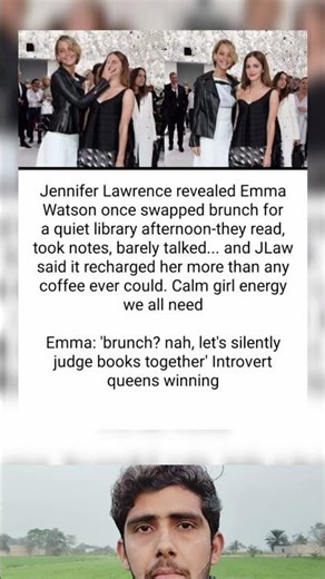 Jennifer Lawrence revealed Emma Watson once swapped brunch for a quiet library afternoon-they read,
