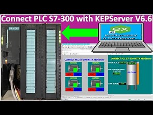PLC S7-300 connect with KEPServer OPC Server and GE SCADA Proficy Cimplicity HMI