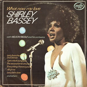 Shirley Bassey With Nelson Riddle And His Orchestra - What Now My Love