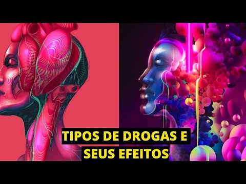 DROGAS, OS TIPOS E SEUS EFEITOS NO ORGANISMO