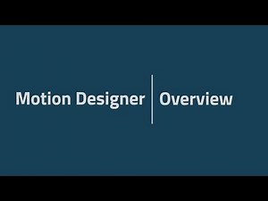 Motion Designer Tutorial 1 - Motion Designer Overview