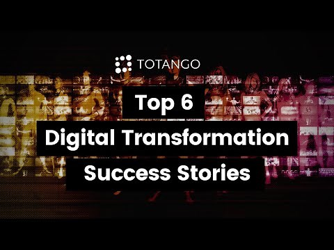 Top 6 Digital Transformation Success Stories
