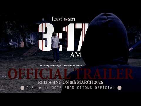 Last seen - 3:17 AM Official Trailer || OOTB Productions || 8 March ||A Short Film||