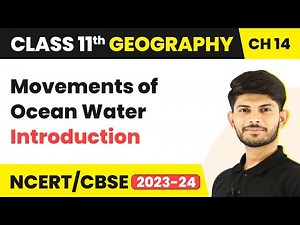 Class 11 Geography Chapter 14 | Introduction - Movements of Ocean Water