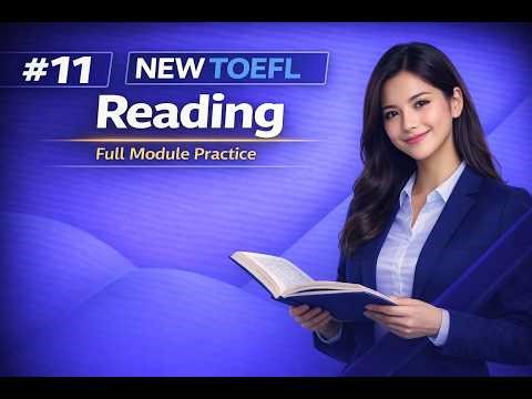 NEW TOEFL Reading Full Module Practice #11｜新形式 完全模試（2026対応）