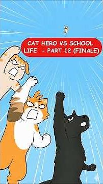 Cat Hero vs School Life 🐾 - Part 12 | FINALE