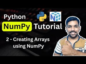 Python NumPy Tutorial 2 - Creating Arrays using NumPy