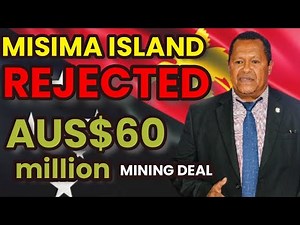 Behind the Misima Mine Decision – Developer vs. Local Concerns"