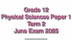 Grade 12 Physical Sciences Term 2 May June Exam Paper 1 Of 2025 E Learning Solution Sa Mp3 & Mp4 Download - clip.africa.com