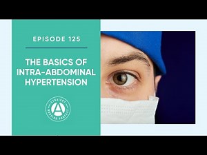 The Basics of Intra-Abdominal Hypertension: Episode 125 | Straight A Nursing