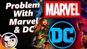 Marvel vs DC, the problem with