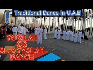 YOWLAH OR AL- AYYALAH DANCE(TRADITIONAL DANCE IN U.A.E)
