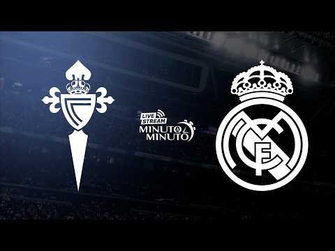 ⏱️ MINUTO A MINUTO | RC Celta vs Real Madrid | LaLiga