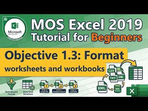 Objective 1.3: Format worksheets and workbooks | MOS Excel 2019 Tutorial for Beginners