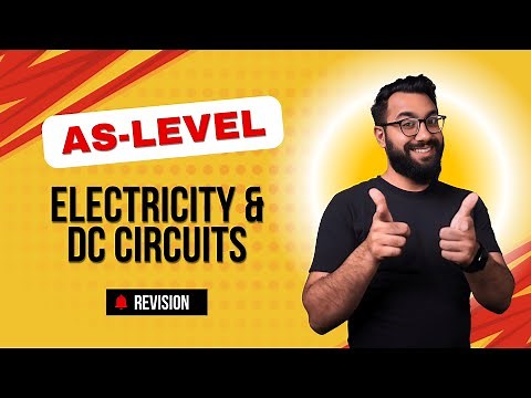 Electricity and DC circuits | AS level Physics | Revision