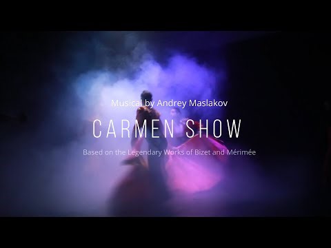 CARMEN SHOW, musical by Andrey Maslakov
