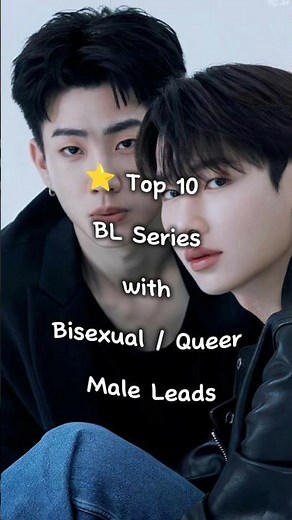 Top 10 BL Series Where the Male Lead Is Bisexual🌈 | Love Knows No Labels 💔🔥#youtubeshorts#viralvideo