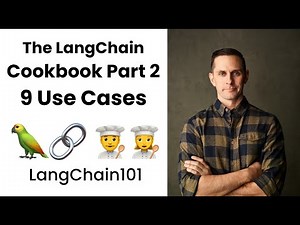 The LangChain Cookbook Part 2 - Beginner Guide To 9 Use Cases