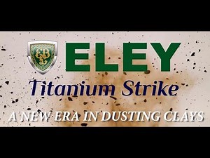 Eley Hawk Titanium A new era in dusting clays