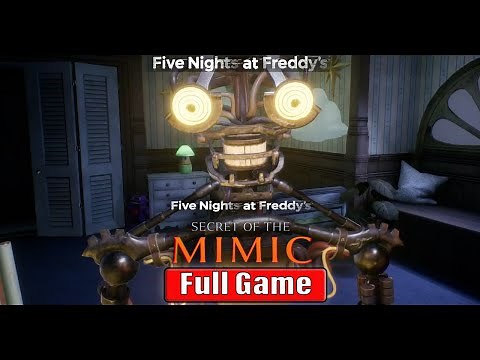 FIVE NIGHTS AT FREDDY'S Secret of the Mimic Full Game Gameplay Walkthrough 100% No Commentary 4K