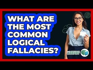 What Are The Most Common Logical Fallacies? - The Language Library