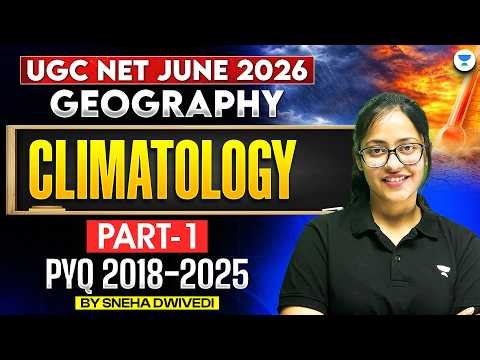 UGC NET Geography June 2026 | Climatology PYQ Part-1 | 2018-2025 PYQs | Sneha Mam