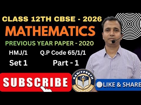 CLASS -12TH MATHEMATICS CBSE BOARD 2020 (HMJ/1) SET-1||PREVIOUS YEAR PAPERS SERIES||PART-1