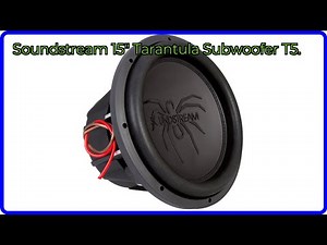 REVIEW (2026): Soundstream 15" Tarantula Subwoofer T5.. ESSENTIAL details.
