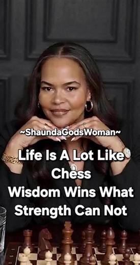 LIFE IS A LOT LIKE CHESS, WISDOM WINS WHAT STRENGTH CAN NOT Life will teach you something chess players already know. Power is not in how hard you move, but in how wisely you move. Some people rely on force, aggression, noise and pressure, thinking intensity equals progress. Life does not reward chaos. It rewards patience, discernment and wisdom. It rewards those who understand that every move carries consequence. Strength may open doors, but wisdom decides which doors are worth walking through.