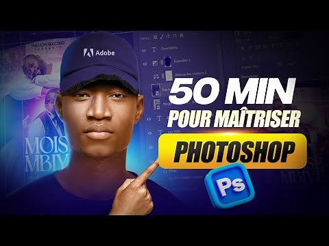 50 MINUTES POUR MAITRISER PHOTOSHOP : Toutes les Bases pour Débutants