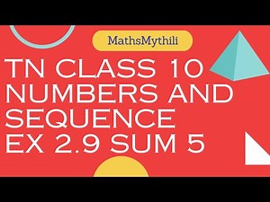 TN CLASS 10 MATHS NUMBERS AND SEQUENCES EX 2.9 SUM 5