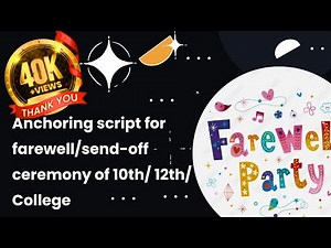 Anchoring script for farewell/send-off ceremony of 10th/ 12th/ College||#compere #farewell #script