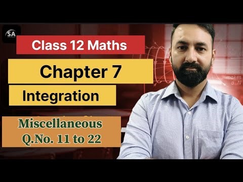 Class 12 Maths Chapter 7 Integrals Miscellaneous Q.No.11 to 22 Solutions #ncert#cbse#class12math!!!