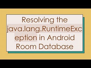 Resolving the java.lang.RuntimeException in Android Room Database