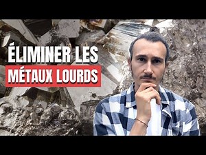 MÉTAUX LOURDS : Comment les Éliminer de son Organisme ? 🧲