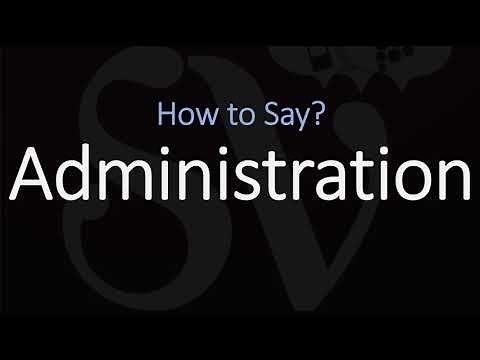 How to Pronounce Administration? (CORRECTLY)
