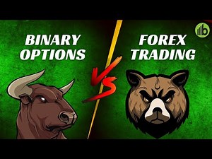 Binary Options vs Forex Trading - Which Is Better?