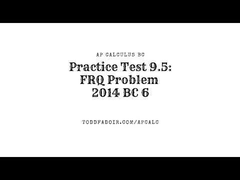 AP Calculus BC Practice Test 9.5: FRQ 2014 BC 6