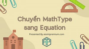 AIOMT Premium-Chuyển MathType sang Equation