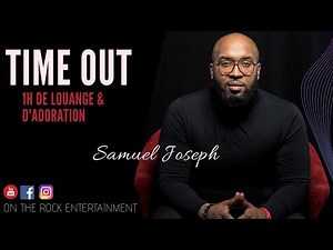1 heure D'adoration - Samuel Joseph / My Worship (VF) - Il a reçu le nom