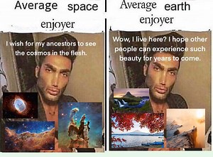 Average space enjoyer vs Average earth enjoyer | Average Fan vs. Average Enjoyer