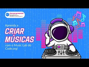 🎶 Aprenda a criar músicas com o Music Lab do Code.org! 🎶