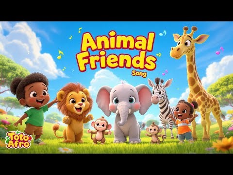Animal Friends Song 🦁🐘 | Toto Afro Kids | Fun Learning Song for Children