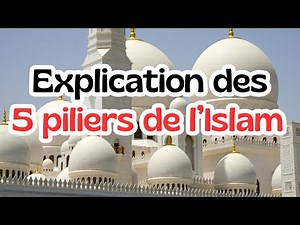 Explication des 5 piliers de l'Islam