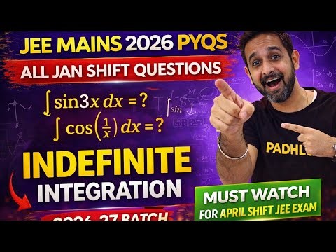 JEE MAINS 2026 PYQS | INDEFINITE INTEGRATION QUESTIONS | ALL JAN SHIFT QUESTIONS